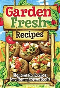 Garden Fresh Recipes (Hardcover)