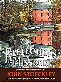 Reflections of Missouri: Drawings and Watercolors by John Stoeckley (Hardcover)