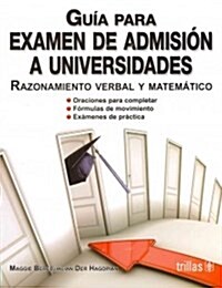 Guia para examen de admision a universidades / Guide to college admissions exam (Paperback, 2nd)