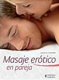 Masaje erotico en pareja / Erotic Massage with a partner (Paperback)