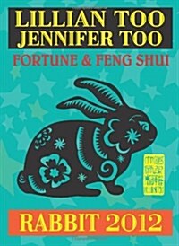 Fortune and Feng Shui 2012 Rabbit (Paperback)