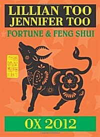 Fortune and Feng Shui 2012 Ox (Paperback)