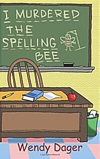I Murdered the Spelling Bee (Paperback)