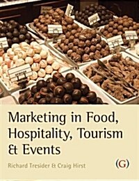 Marketing in Food,hospitality, Tourism and Events (Hardcover)