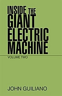 Inside the Giant Electric Machine: Volume Two (Paperback)