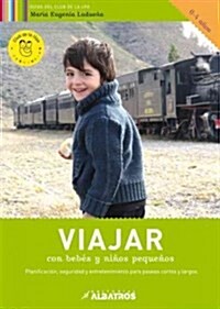 Viajar con bebes y ninos pequenos / Travelling with babies and toddlers (Paperback)
