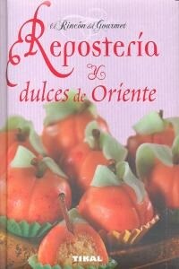 Reposter? y dulces de oriente / Eastern pastries and sweets (Hardcover, Illustrated)