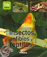 Insectos, anfibios y reptiles / Insects, amphibians and reptiles (Paperback, Illustrated)