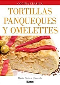 Tortillas, Panqueques y Omelettes (Paperback)