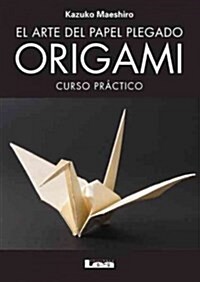 Origami: El Arte del Papel Plegado (Paperback)