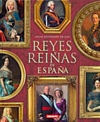 Reyes y reinas de Espa? / Kings and Queens of Spain (Hardcover, Illustrated)