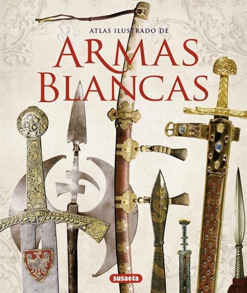 Armas blancas / Edged Weapons (Hardcover, Illustrated)