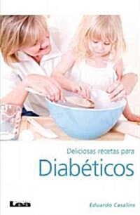 Deliciosas Recetas Para Diab?icos 2?Ed (Paperback, 2, Second Edition)