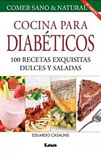 Cocina Para Diab?icos 8?Ed: 100 Recetas Exquisitas Dulces Y Saladas (Paperback, 8, Eighth Edition)
