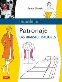 Patronaje. Las transformaciones / Pattern. The transformations (Paperback)