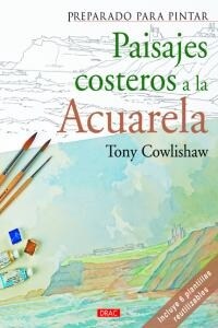Paisajes costeros a la acuarela / Coastal Landscapes in Watercolor (Paperback, Translation)