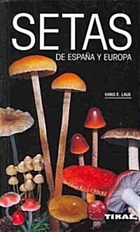Setas de Espa? y europa / Mushrooms in Spain and Europe (Paperback, Illustrated)