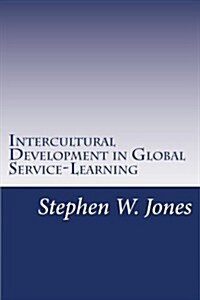 Intercultural Development in Global Service-learning (Paperback)