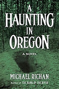 A Haunting in Oregon (Paperback)