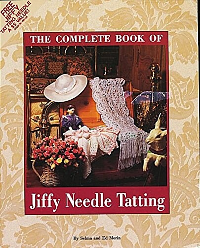 The Complete Book of Jiffy Needle Tatting (The Classic Collection) (Paperback)