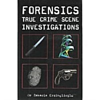 Forensics: True Crime Scene Investigations (Hardcover, 4th)