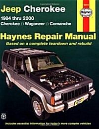 Jeep Cherokee 1984 thru 2000 (Cherokee/Wagoneer/Comanche) Haynes Repair Manual (Haynes Automotive Repair Manual Series) (Paperback, 1)