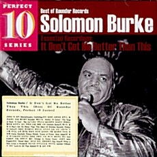 [수입] Solomon Burke - It Don`T Get No Better Than This [Best Of Rounder Records Perfect 10 Series]