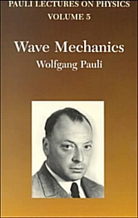 Wave Mechanics: Volume 5 of Pauli Lectures on Physics Volume 5 (Paperback)