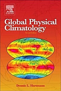 Global Physical Climatology (Hardcover, 2, Revised)
