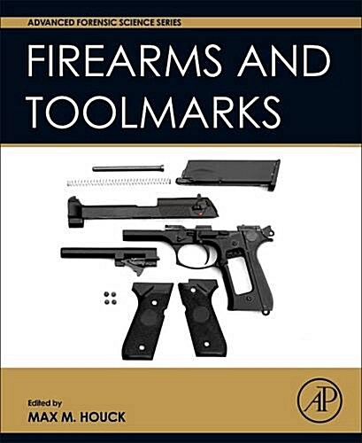 Firearm and Toolmark Examination and Identification (Hardcover)