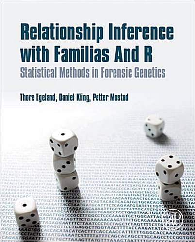 Relationship Inference with Familias and R: Statistical Methods in Forensic Genetics (Hardcover)