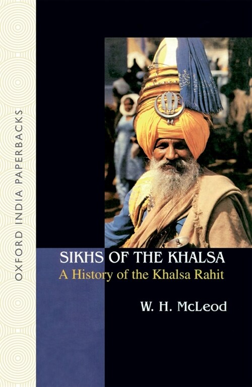 Sikhs of the Khalsa: A History of the Khalsa Rahit (Paperback, Revised)