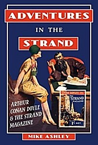 Adventures in the Strand : Arthur Conan Doyle and the Strand Magazine (Hardcover)