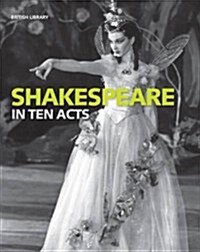 Shakespeare in Ten Acts (Hardcover)