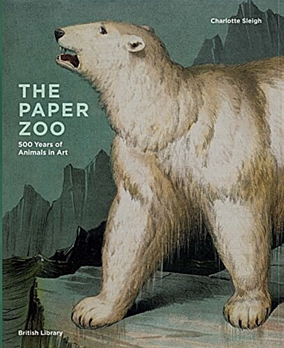 Paper Zoo : 500 Years of Animals in Art (Hardcover)