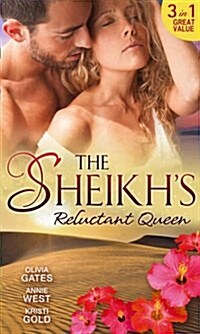 The Sheikhs Reluctant Queen : The Sheikhs Destiny (Desert Knights, Book 3) / Defying Her Desert Duty / One Night with the Sheikh (Paperback)