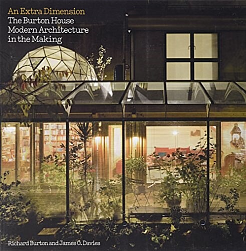 An Extra Dimension : The Burton House: Modern Architecture in the Making (Paperback)