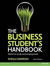 The Business Students Handbook : Skills for Study and Employment (Paperback, 6 ed)