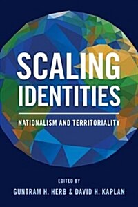 Scaling Identities: Nationalism and Territoriality (Hardcover)