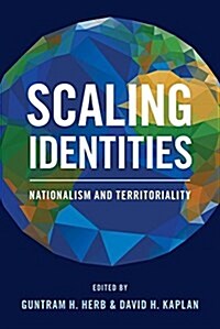 Scaling Identities: Nationalism and Territoriality (Paperback)