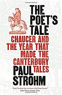 The Poets Tale : Chaucer and the year that made The Canterbury Tales (Paperback, Main)