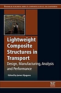 Lightweight Composite Structures in Transport : Design, Manufacturing, Analysis and Performance (Hardcover)