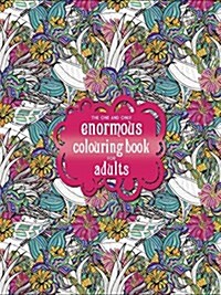 The One and Only Enormous Colouring Book for Adults (Paperback)