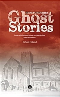 Herefordshire Ghost Stories (Paperback)