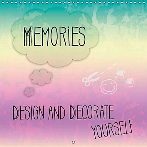 Memories Design and Decorate Yourself 2016 : Jazzy Colours Lend Brilliance to Your Pictures (Calendar)