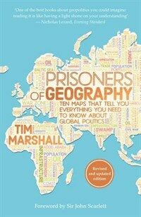 Prisoners of Geography : Ten Maps That Tell You Everything You Need to Know About Global Politics (Paperback)