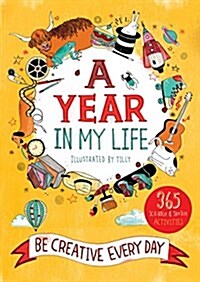 A Year in My Life: be Creative Every Day (Paperback)