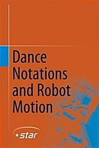 Dance Notations and Robot Motion (Hardcover)