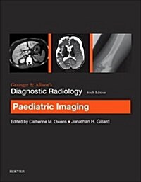 Grainger & Allisons Diagnostic Radiology: Paediatric Imaging (Paperback, 6 ed)