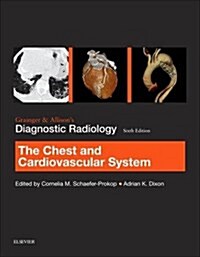 Grainger & Allisons Diagnostic Radiology: Chest and Cardiovascular System (Paperback, 6 ed)